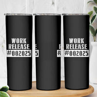 Funny Retirement 2025 Skinny Tumbler Work Release