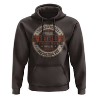 Funny Retirement Hoodie The Legend Has Officially Retired If You Want To Talk You'll Be Charged A Consulting Fee