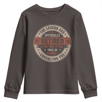 Funny Retirement Youth Sweatshirt The Legend Has Officially Retired If You Want To Talk You'll Be Charged A Consulting Fee