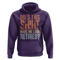 Funny Retirement Hoodie Does This Make Me Look Retired