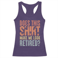 Funny Retirement Racerback Tank Top Does This Make Me Look Retired