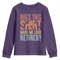 Funny Retirement Youth Sweatshirt Does This Make Me Look Retired