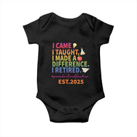 Funny Teacher Retirement 2025 Baby Onesie Came Taught Made Difference Retired