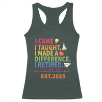 Funny Teacher Retirement 2025 Racerback Tank Top Came Taught Made Difference Retired