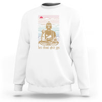 Funny Buddhism Sweatshirt Let That Shit Go Buddha - Wonder Print Shop