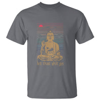 Funny Buddhism T Shirt Let That Shit Go Buddha - Wonder Print Shop