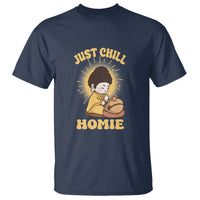 Funny Buddhism T Shirt Just Chill Homie Cute Baby Buddha - Wonder Print Shop