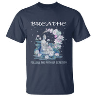 Buddhism T Shirt Breathe Follow The Path Of Serenity - Wonder Print Shop