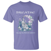Buddhism T Shirt Breathe Follow The Path Of Serenity - Wonder Print Shop