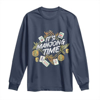It's Mahjong Time Gambling Chinese Game Long Sleeve Shirt