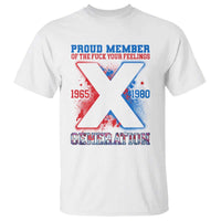 Gen X T Shirt Proud Member Of The Fuck Your Feelings - Wonder Print Shop