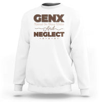 Gen X Sweatshirt Raised On Hose Water And Neglect - Wonder Print Shop