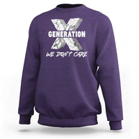 Funny Gen X We Don't Care Sweatshirt - Wonder Print Shop