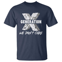 Funny Gen X We Don't Care T Shirt - Wonder Print Shop