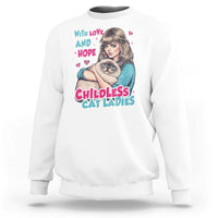 Childless Cat Ladies Sweatshirt With Love And Hope Cute Cat - Wonder Print Shop