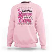 My Christmas Wish Is A Cure Breast Cancer Sweatshirt - Wonder Print Shop