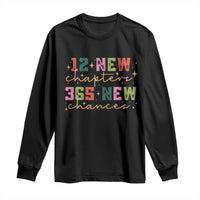 Happy New Year Long Sleeve Shirt 12 New Chapters 365 New Chances