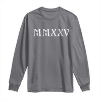 Happy New Year 2025 Long Sleeve Shirt MMXXV Roman Numerals