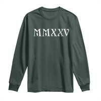 Happy New Year 2025 Long Sleeve Shirt MMXXV Roman Numerals