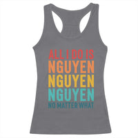 Vietnamese Pride Racerback Tank Top All I Do Is Nguyen No Matter What