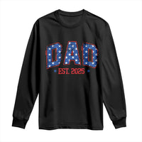 Dad Est 2025 Long Sleeve Shirt Patriotic America Flag New Father