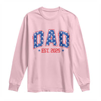 Dad Est 2025 Long Sleeve Shirt Patriotic America Flag New Father
