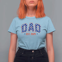 Dad Est 2025 T Shirt For Women Patriotic America Flag New Father - Wonder Print Shop