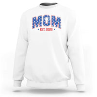 Mom Est 2025 Sweatshirt Patriotic America Flag New Mother