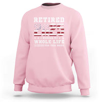 Retirement 2025 Sweatshirt I Worked My Whole Life For This Shirt