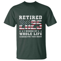 Retirement 2025 T Shirt I Worked My Whole Life For This Shirt - Wonder Print Shop