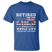 Retirement 2025 T Shirt I Worked My Whole Life For This Shirt - Wonder Print Shop