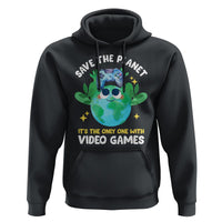 Earth Day Hoodie Save the Planet It's the Only One With Video Games Funny Gamer - Wonder Print Shop