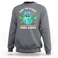 Earth Day Sweatshirt Save the Planet It's the Only One With Video Games Funny Gamer - Wonder Print Shop