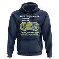 Earth Day Hoodie Save the Planet It's the Only One With Video Games Funny Gamer - Wonder Print Shop