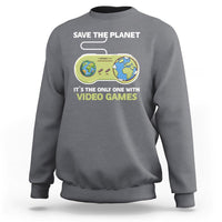 Earth Day Sweatshirt Save the Planet It's the Only One With Video Games Funny Gamer - Wonder Print Shop