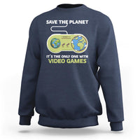 Earth Day Sweatshirt Save the Planet It's the Only One With Video Games Funny Gamer - Wonder Print Shop