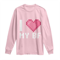 Funny Girlfriend Long Sleeve Shirt I Love My BF Boyfriend Valentines