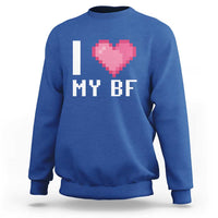 Funny Girlfriend Sweatshirt I Love My BF Boyfriend Valentines