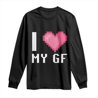 Funny Boyfriend Long Sleeve Shirt I Love My GF Girlfriend Valentines