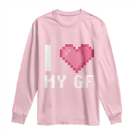 Funny Boyfriend Long Sleeve Shirt I Love My GF Girlfriend Valentines