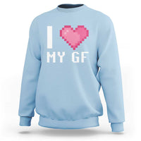Funny Boyfriend Sweatshirt I Love My GF Girlfriend Valentines