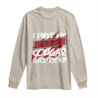 Funny Boyfriend Long Sleeve Shirt I Love My Cougar Girlfriend Valentines