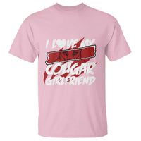 Funny Boyfriend T Shirt I Love My Cougar Girlfriend Valentines
