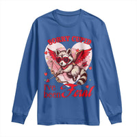 Funny Valentine's Day Long Sleeve Shirt Sorry Cupid I've Been Feral Raccoon