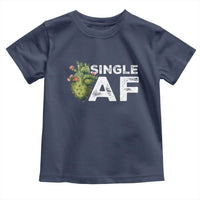 Funny Anti Valentine Toddler T Shirt Single AF Heart Cactus