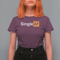 Funny Anti Valentine Single AF T Shirt For Women