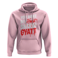 Funny Meme Valentine's Day Hoodie You Make My Heart Skibidi Gyatt