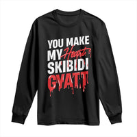 Funny Meme Valentine's Day Long Sleeve Shirt You Make My Heart Skibidi Gyatt