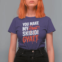 Funny Meme Valentine's Day T Shirt For Women You Make My Heart Skibidi Gyatt