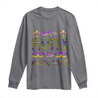 Ain't No Party Like Mardi Gras Long Sleeve Shirt